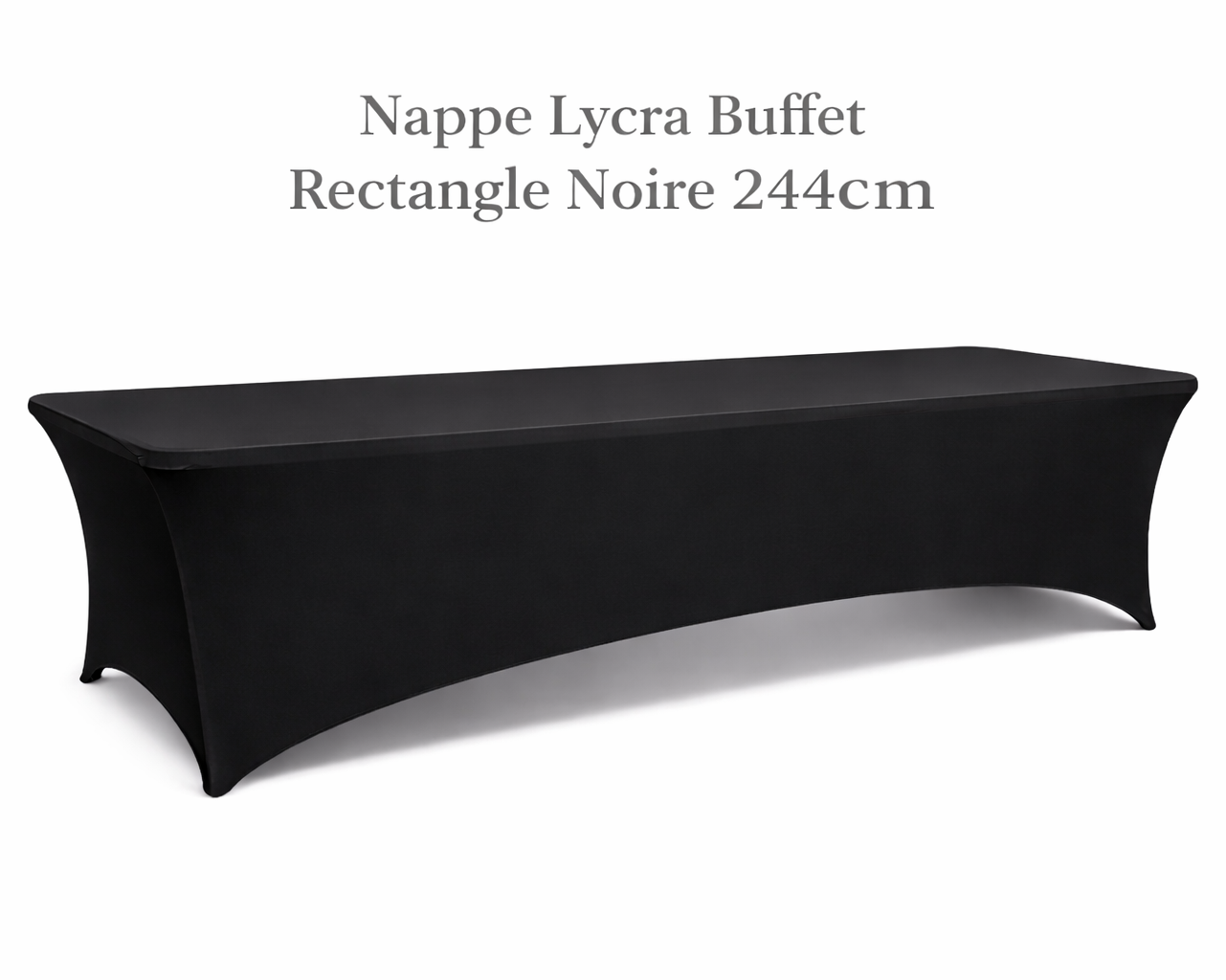 Location - Nappe Lycra Buffet Rectangle Noire 244cm [NALYBURE244NOI]