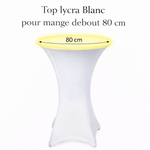Location - Top lycra Blanc pour mange debout 80 cm [TOPMADE80BLA]